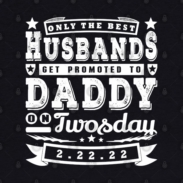 Only The Best Husbands Twosday Funny Typography White Text by JaussZ